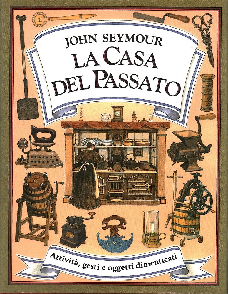9788870820997-La Casa del Passato. Attività, Gesti e Oggetti Dimenticati.