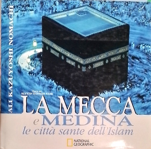 9788854001671-La Mecca e Medina. Le città sante dell'Islam.