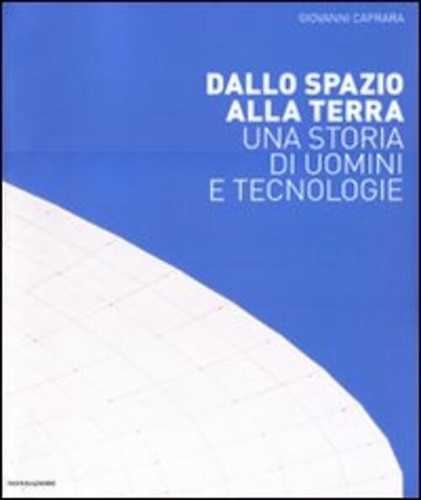 9788837086190-Dallo spazio alla Terra. Una storia di uomini e tecnologie.