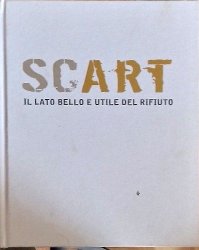 Scart. Il lato bello e utile del rifiuto.