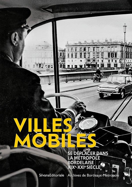 9788836660841-Villes mobiles. Se déplacer dans la métropole bordelaise XIXe-XXIe siècle.