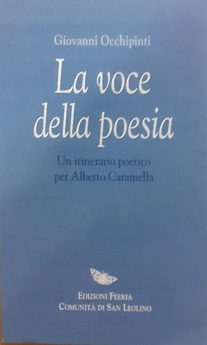 9788887699579-La Voce della Poesia. Un Itinerario Poetico per Alberto Caramella.