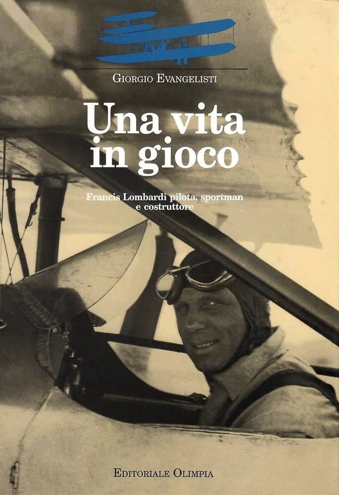 Una vita in gioco. Francis Lombardi pilota, sportman e costruttore.