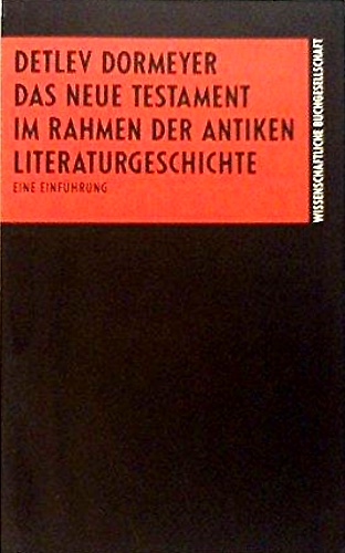 9783534068302-Das Neue Testament im Rahmen der antiken Literaturgeschichte. Eine Einfu¨hrung (