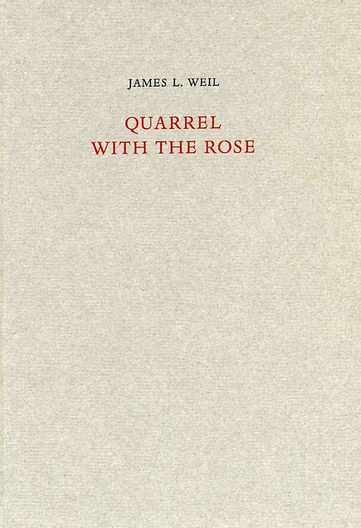 Quarrel with the rose.