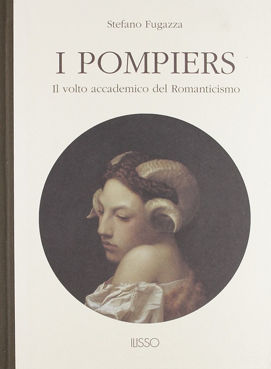 9788885098190-I pompiers. Il volto accademico del Romanticismo.