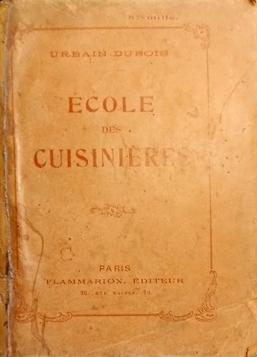 École des cuisinières. Méthodes élémentaires, économiques, cuisine, patisserie,