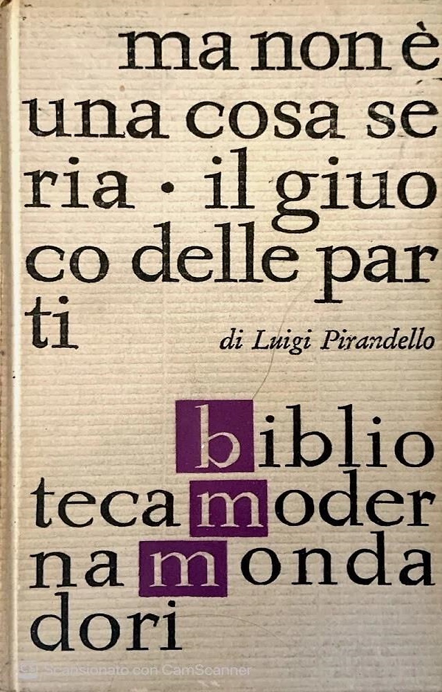 Ma non è una cosa seria. Il giuoco delle parti.