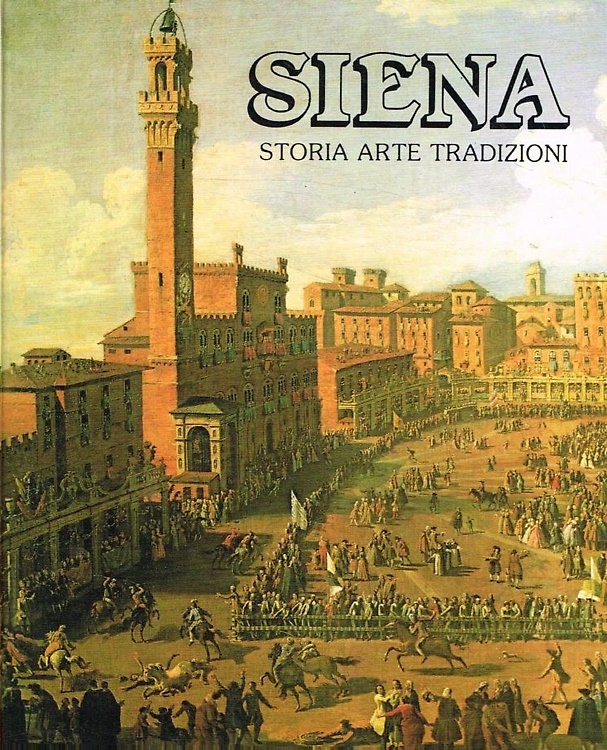 9788885415089-Siena. Storia, arte, tradizione.