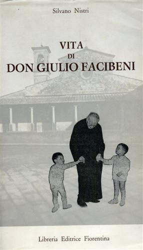 Vita di Don Giulio Facibeni.