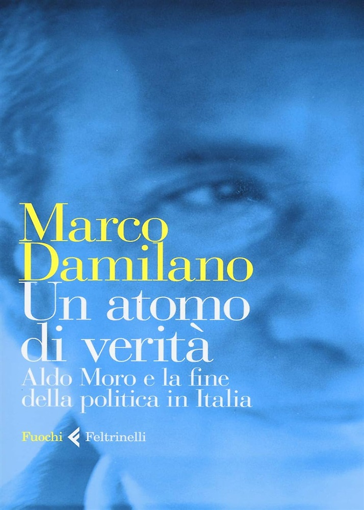 9788807070471-Un atomo di verità. Aldo Moro e la fine della politica in Italia.