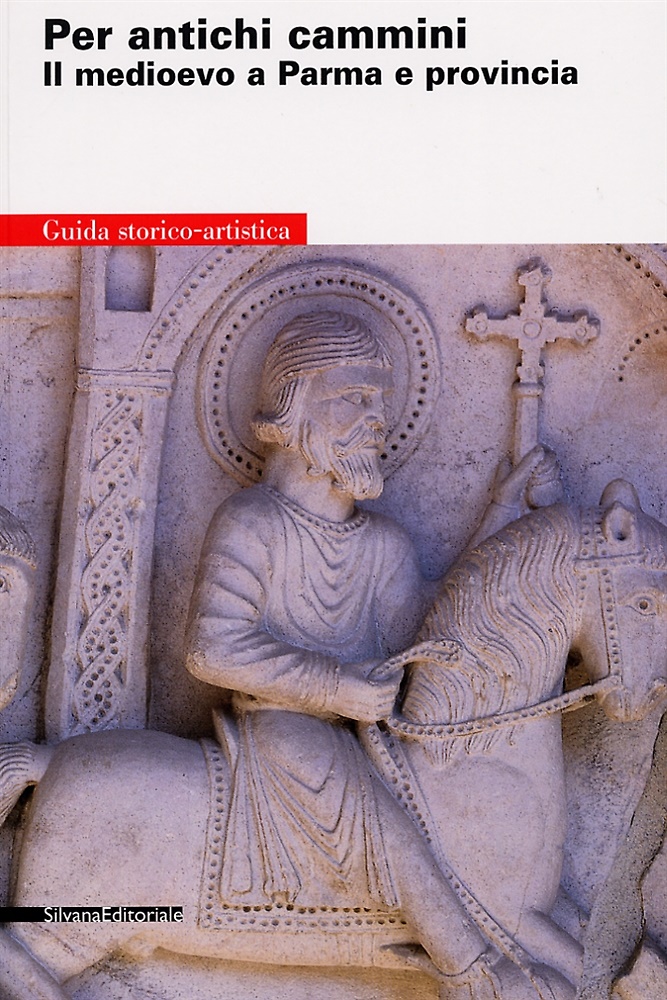 9788882156862-Per antichi cammini. Il Medioevo a Parma e provincia. Guida storico-artistica.