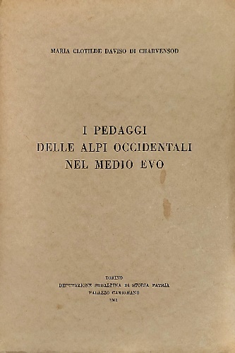I pedaggi delle Alpi occidentali nel Medio Evo.