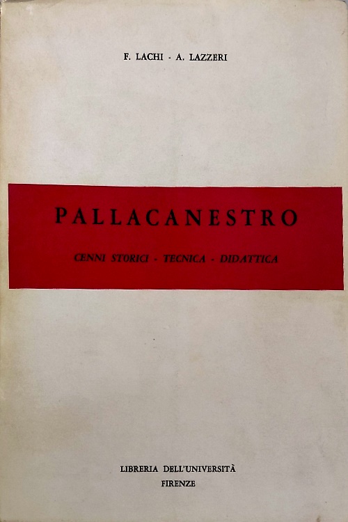 Pallacanestro. Ceni storici, tecnica, didattica.