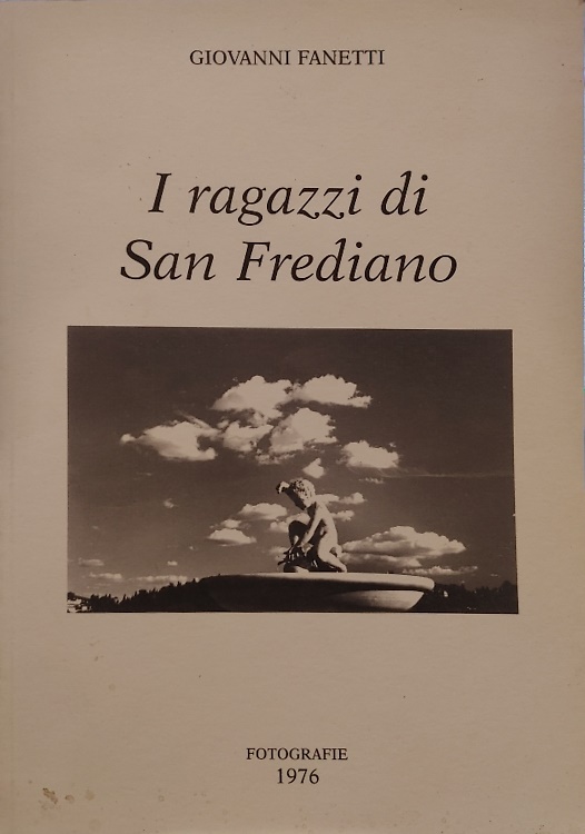 I ragazzi San Frediano. Fotografie 1976.