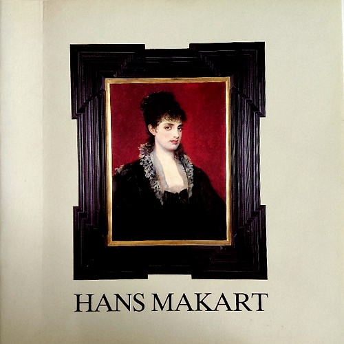 Hans Makart. Gemalde aus Salzburger Sammlungen.