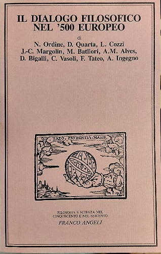 9788820436551-Il dialogo filosofico del Cinquecento europeo.