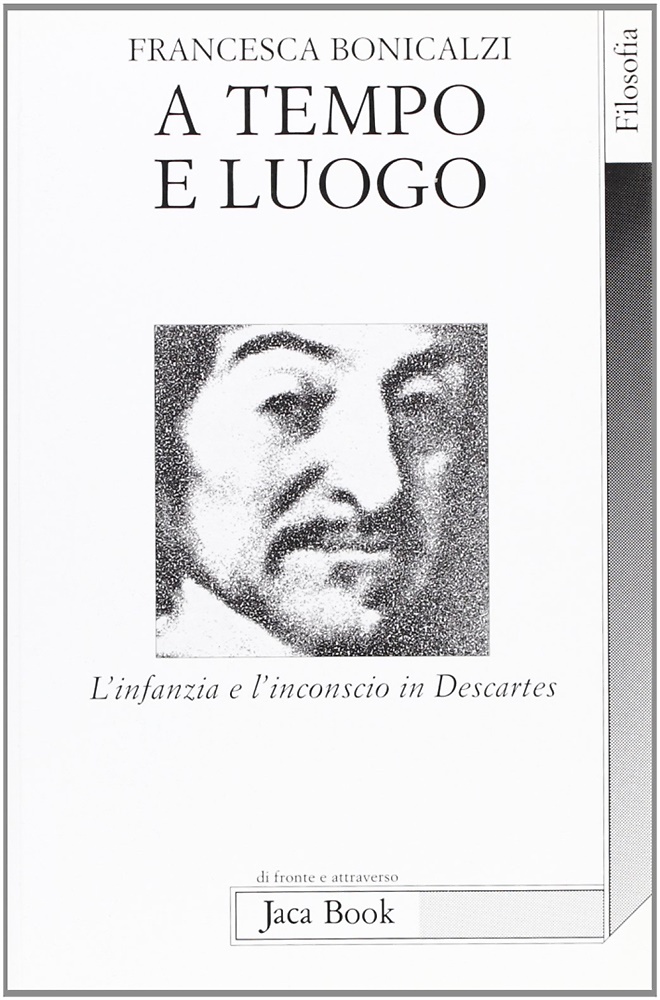 9788816404922-A tempo e luogo. L'infanzia e l'inconscio in Descartes.