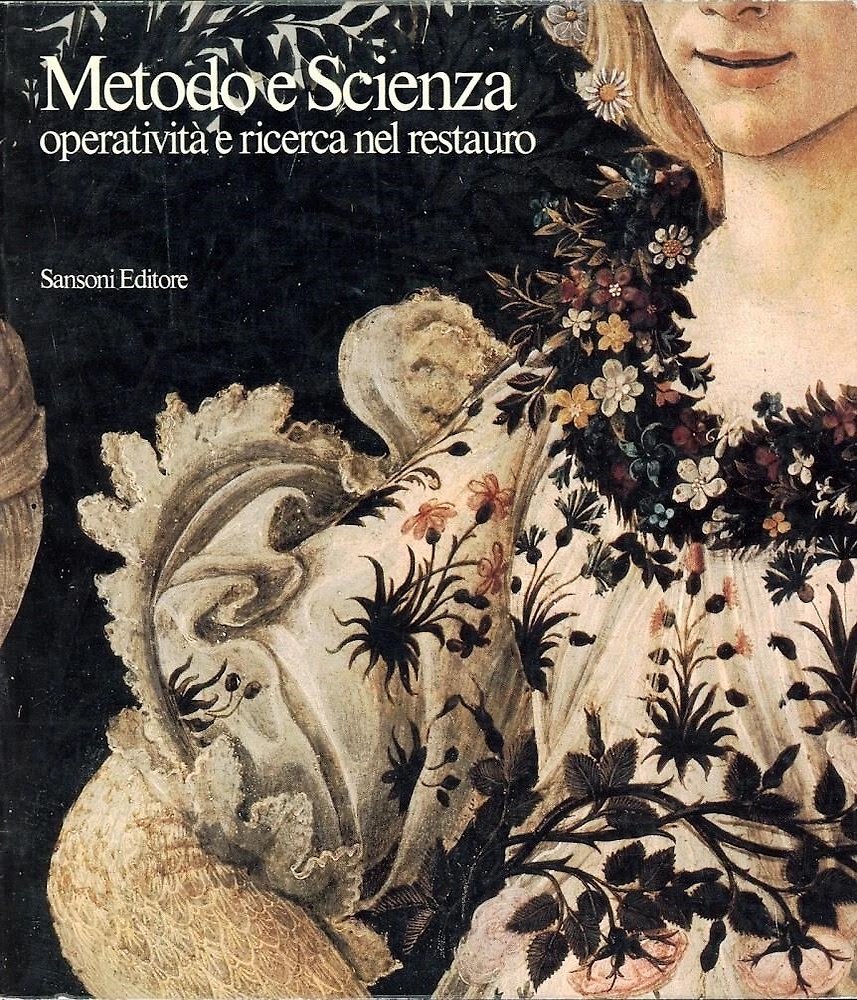 Metodo e Scienza. Operatività e Ricerca nel Restauro.