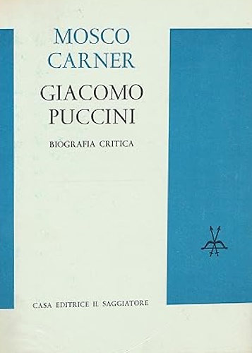 Giacomo Puccini. Biografia critica.