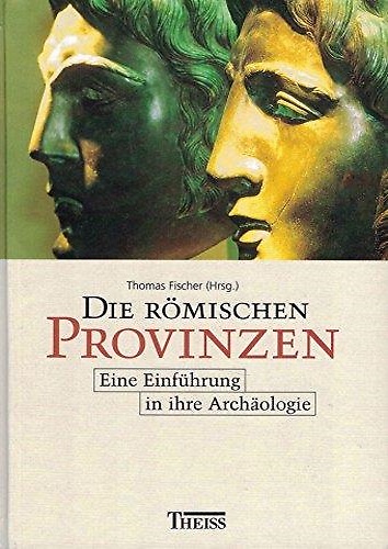 9783806215915-Die römischen Provinzen. Eine Einführung in ihre Archäologie.