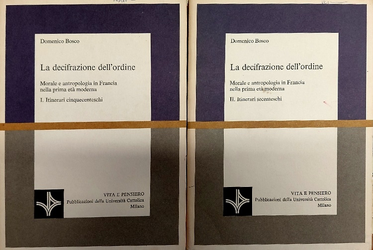 La decifrazione dell'ordine. Morale e antropologia in Francia nella prima età mo