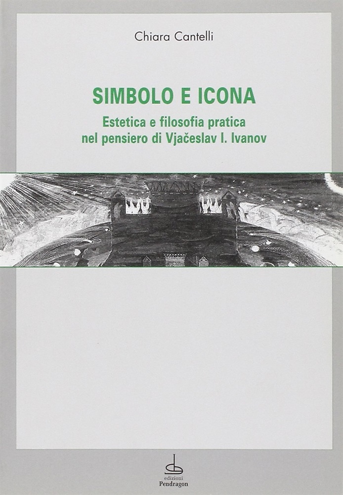 9788883420290-Simbolo e icona. Estetica e filosofia pratica nel pensiero di V. I. Ivanov.