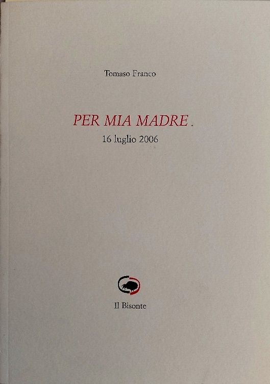 Per mia madre. 16 Luglio 2006.