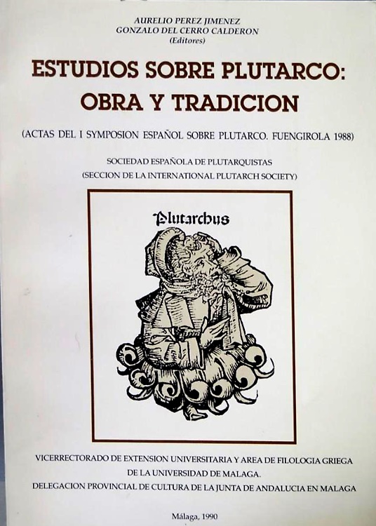 Estudios sobre Plutarco: Obra y tradicion.