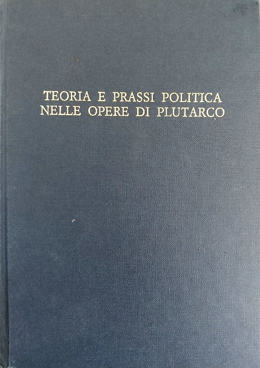 9788870921083-Teoria e prassi politica nelle opere di Plutarco.