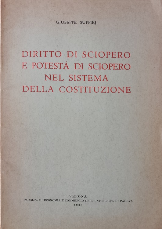 Diritto di sciopero e potestà di sciopero nel sistema della costituzione.