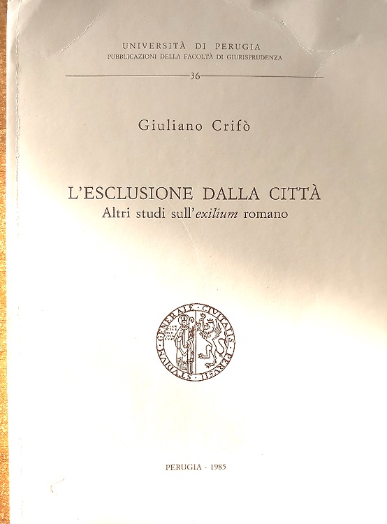 L'esclusione dalla città. Altri studi sull'exilium romano.