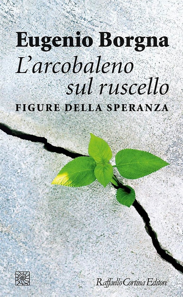9788860309709-L'arcobaleno sul ruscello. Figure della speranza.