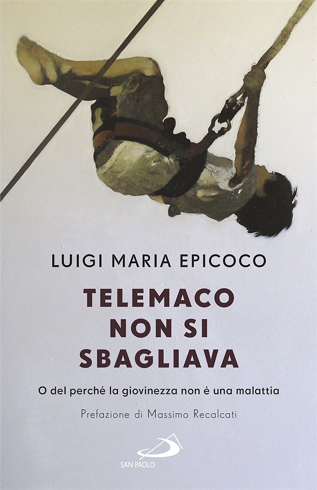 9788892215214-Telemaco non si sbagliava. O del perché la giovinezza non è una malattia.