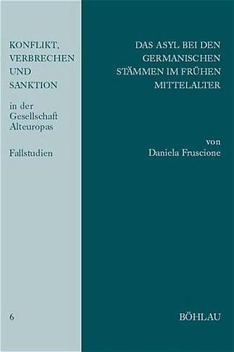 9783412069025-Das Asyl Bei Den Germanischen Stammen Im Fruhen Mittelalter.
