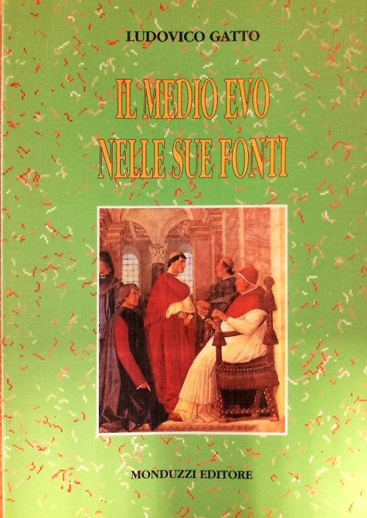 Il medio evo nelle sue fonti.