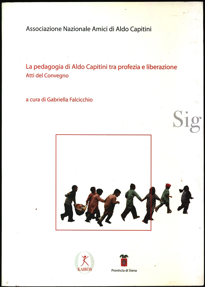 La pedagogia di Aldo Capitini tra profezia e liberazione.