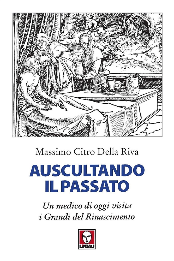 9788833537375-Auscultando il passato. Un medico di oggi visita i Grandi del Rinascimento.