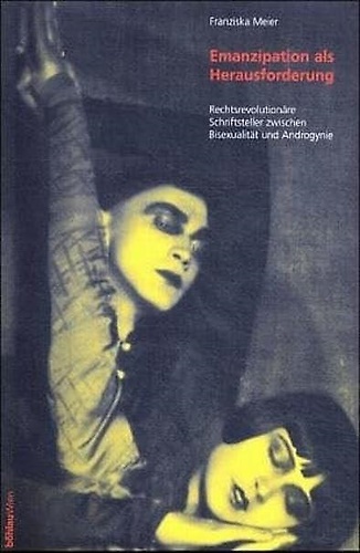 9783205988779-Emanzipation als Herausforderung: rechtsrevolutionäre Schriftsteller zwischen Bi