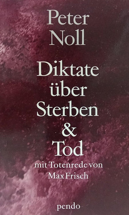 9783858420794-Diktate über Sterben und Tod. Mit der Totenrede von Max Frisch.
