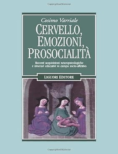 9788820734510-Cervello, emozioni, prosocialità. Recenti acquisizioni neuropsicologiche e itine