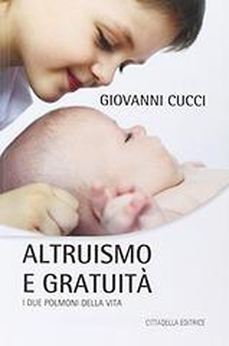 9788830814219-Altruismo e gratuità. I due polmoni della vita.