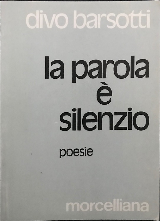 La Parola é silenzio. Poesie.