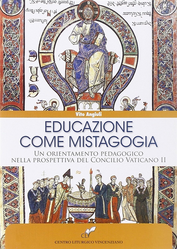 9788873671312-Educazione come mistagogia. Un orientamento pedagogico nella prospettiva del Con
