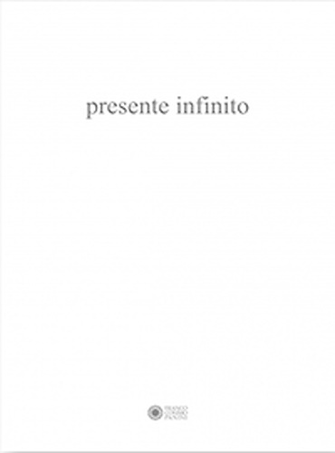 9788857008189-Presente infinito. Luigi Fiano. Giovanni Scotti. Sebastiano Raimondo. Alvise Rai