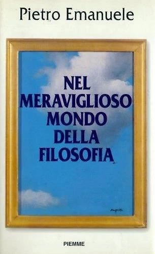 9788838424182-Nel meraviglioso mondo della filosofia. Il piacere della filosofia e le sue form