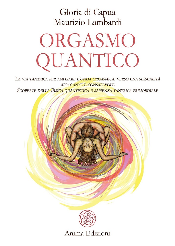 9788863655223-Orgasmo quantico. La via tantrica per ampliare l'onda orgasmica: verso una sessu