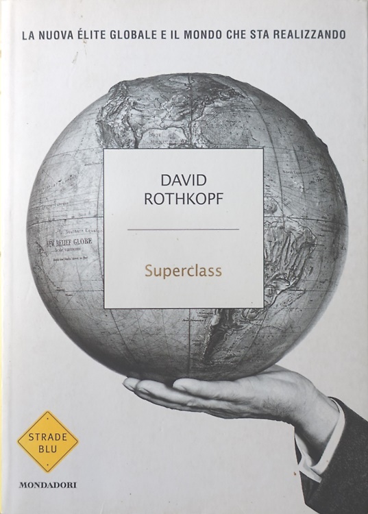 9788804581529-Superclass. La nuova élite globale e il mondo che sta realizzando.