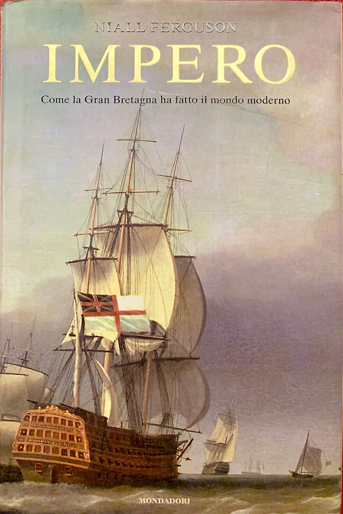 9788804526704-Impero. Come la Gran Bretagna ha fatto il mondo moderno.