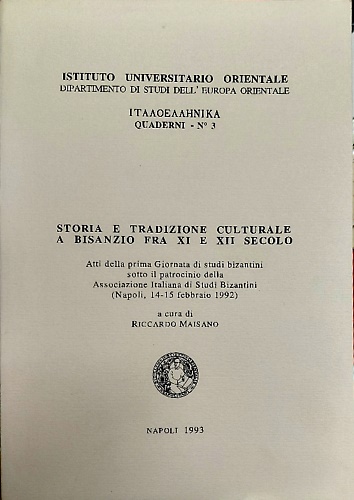 Storia e tradizione culturale a Bisanzio fra XI e XII secolo.